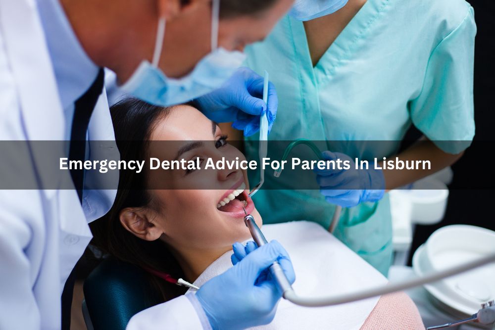 Emergency Dental Advice For Parents In Lisburn